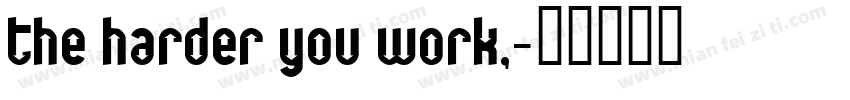 The harder you work,字体转换